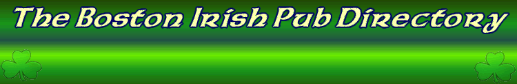 Boston Irish Pubs and Bars Directory and Guide